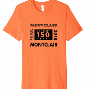 Montclair NJ 150th Anniversary (Sesquicentennial) Retro Style Premium T-Shirt in original Banner Orange