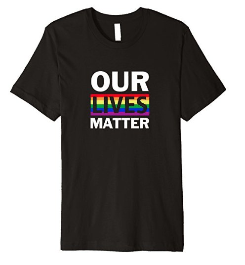 Our Lives Matter - Gay/LGBTQ Pride Edition - Premium T-Shirt
